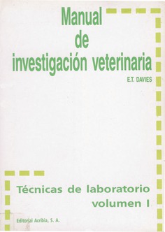 Manual de investigación veterinaria. Técnicas de laboratorio Volumen I