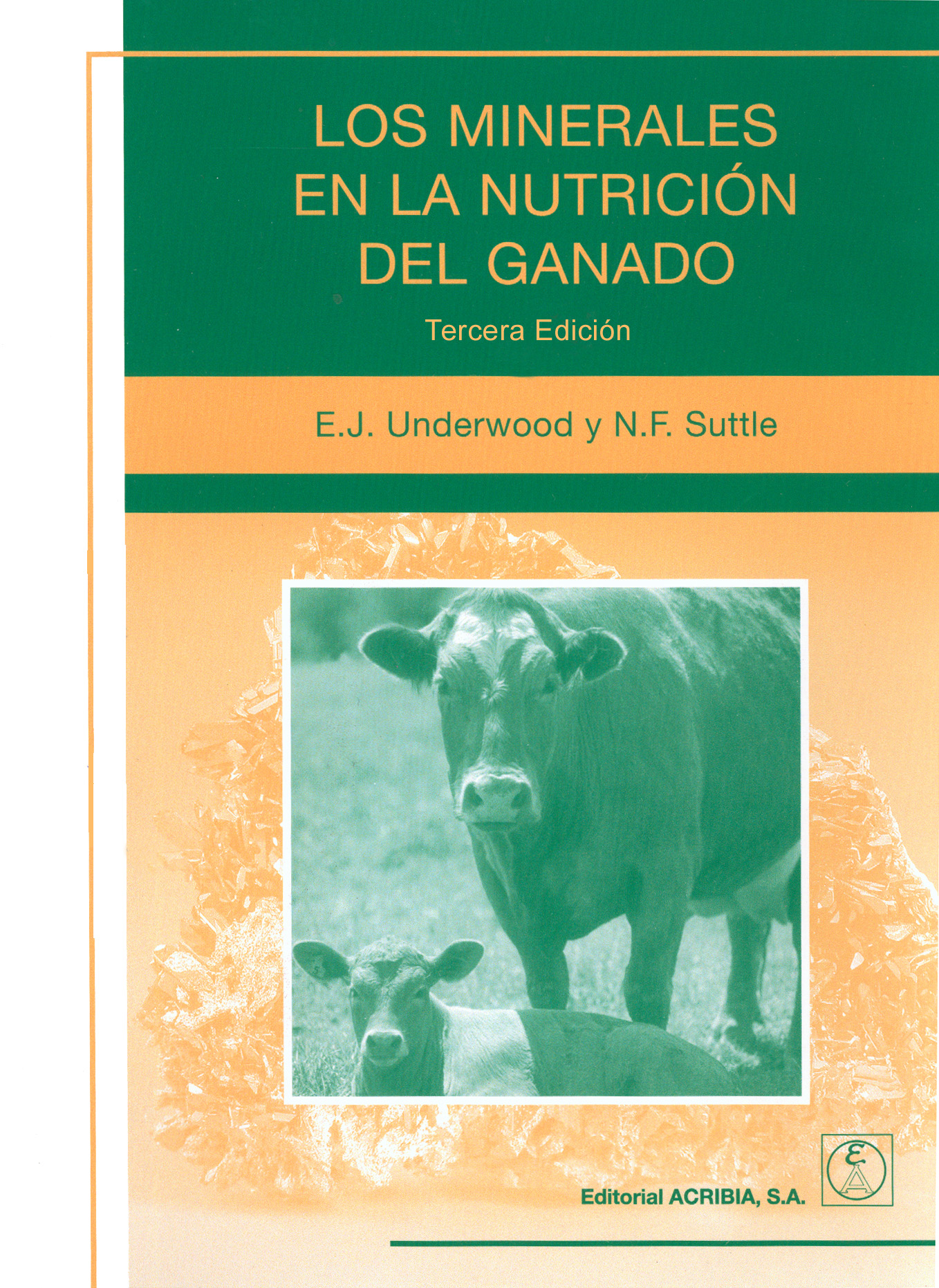 Los minerales en la nutrición del ganado - Editorial Acribia, .