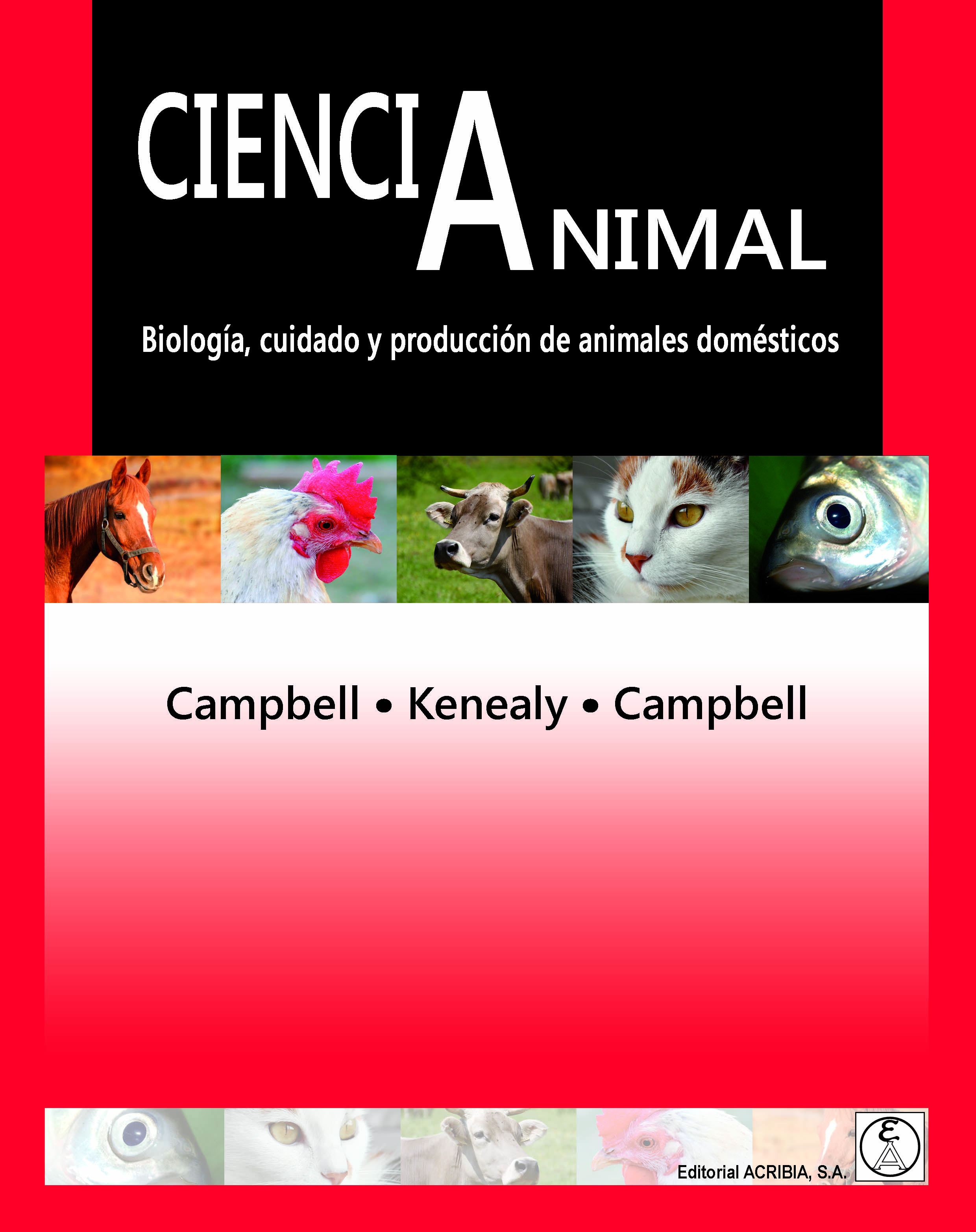 Ciencia animal. Biología, cuidado y producción de animales domésticos -  Editorial Acribia, .