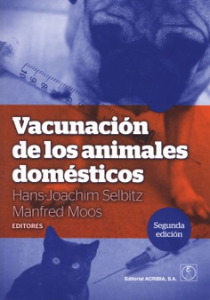 Vacunación de los animales domésticos (segunda edición) Vacunación de los animales domésticos (segunda edición)