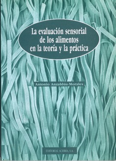 La evaluación sensorial de los alimentos en la teoría y la práctica La evaluación sensorial de los alimentos en la teoría y la práctica