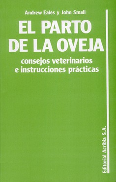 El parto de la oveja. Consejos veterinarios e instrucciones prácticas El parto de la oveja. Consejos veterinarios e instrucciones prácticas