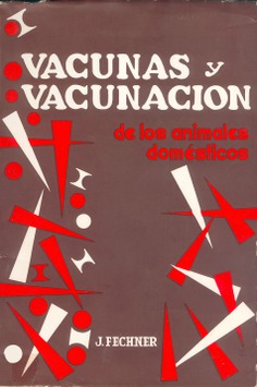 Vacunas y vacunación de los animales domésticos Vacunas y vacunación de los animales domésticos