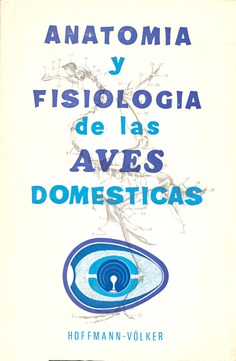 Anatomía y fisiología de las aves domésticas Anatomía y fisiología de las aves domésticas