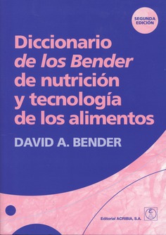 Diccionario de los Bender de nutrición y tecnología de los alimentos Diccionario de los Bender de nutrición y tecnología de los alimentos