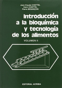 Introducción a la bioquímica y tecnología de los alimentos Volumen II Introducción a la bioquímica y tecnología de los alimentos Volumen II