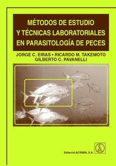 Métodos de estudio y técnicas laboratoriales en parasitología de peces Métodos de estudio y técnicas laboratoriales en parasitología de peces
