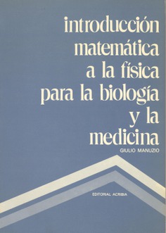 Introducción matemática a la física para la biología y la medicina Introducción matemática a la física para la biología y la medicina