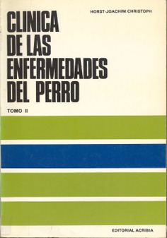 Clínica de las enfermedades del perro. Tomo II Clínica de las enfermedades del perro. Tomo II