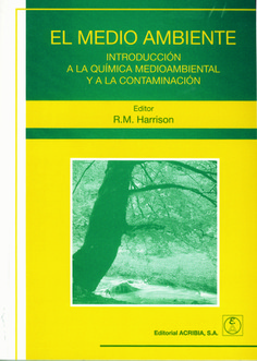 El medio ambiente. Introducción a la química y a la contiminación El medio ambiente. Introducción a la química y a la contiminación