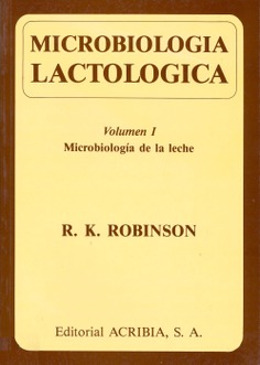 Microbiología lactológica Volumen I. Microbiología de la leche Microbiología lactológica Volumen I. Microbiología de la leche