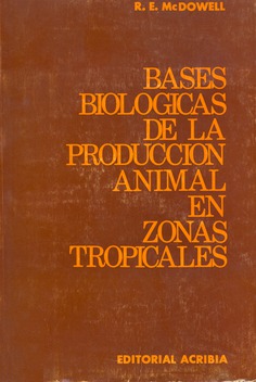Bases biológicas para la producción animal en zonas tropicales Bases biológicas para la producción animal en zonas tropicales