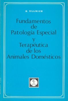 Fundamentos de patología especial y terapéutica de los animales domésticos Fundamentos de patología especial y terapéutica de los animales domésticos