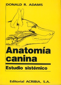 Anatomía canina. Estudio sistémico Anatomía canina. Estudio sistémico