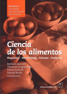 Ciencia de los alimentos. Vol. 2: Tecnología de los productos alimentarios Ciencia de los alimentos. Vol. 2: Tecnología de los productos alimentarios