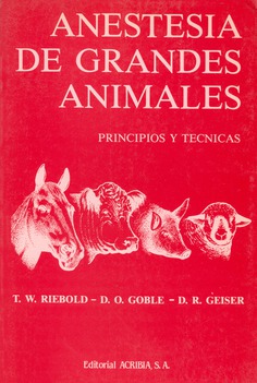 Anestesia de grandes animales. Principios y técnicas Anestesia de grandes animales. Principios y técnicas