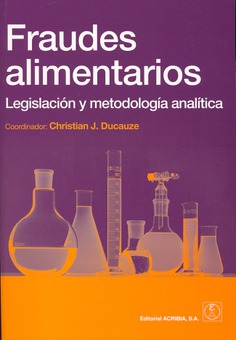 Fraudes alimentarios. Indicaciones reglamentarias y metodología analítica Fraudes alimentarios. Indicaciones reglamentarias y metodología analítica
