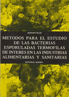 Métodos para el estudio de las bacterias esporuladas termófilas de interés en las industrias alimentarias y sanitarias Métodos para el estudio de las bacterias esporuladas termófilas de interés en las industrias alimentarias y sanitarias