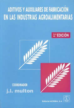 Aditivos y auxiliares de fabricación en las industrias agroalimentarias Aditivos y auxiliares de fabricación en las industrias agroalimentarias