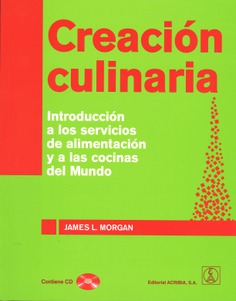 Creación culinaria. Introducción a los servicios de alimentación y a las cocinas del Mundo Creación culinaria. Introducción a los servicios de alimentación y a las cocinas del Mundo
