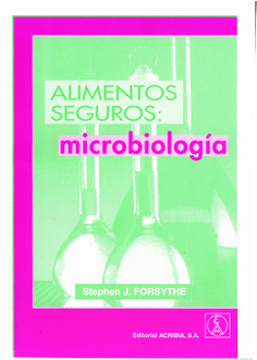 Alimentos seguros: Microbiología Alimentos seguros: Microbiología