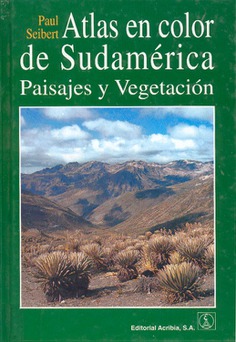 Atlas en color de Sudamérica. Paisajes y Vegetación Atlas en color de Sudamérica. Paisajes y Vegetación