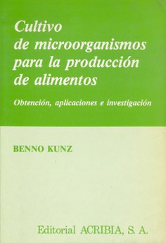 Cultivo de microorganismos para la producción de alimentos. Obtención, aplicaciones e investigación Cultivo de microorganismos para la producción de alimentos. Obtención, aplicaciones e investigación