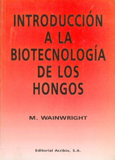 Introducción a la biotecnología de los hongos Introducción a la biotecnología de los hongos