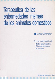 Terapéutica de las enfermedades internas de los animales domésticos Terapéutica de las enfermedades internas de los animales domésticos