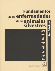 Fundamentos de las enfermedades de los animales silvestres Fundamentos de las enfermedades de los animales silvestres