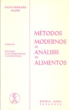 Métodos modernos de análisis de alimentos Volumen III: Métodos electroquímicos y enzimáticos Métodos modernos de análisis de alimentos Volumen III: Métodos electroquímicos y enzimáticos