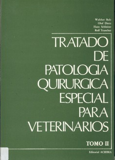 Tratado de patología quirúrgica especial para veterinarios Tomo II Tratado de patología quirúrgica especial para veterinarios Tomo II