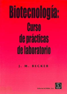 Biotecnología. Curso de prácticas de laboratorio Biotecnología. Curso de prácticas de laboratorio