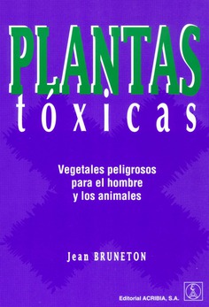 Plantas tóxicas. Vegetales peligrosos para el hombre y los animales Plantas tóxicas. Vegetales peligrosos para el hombre y los animales