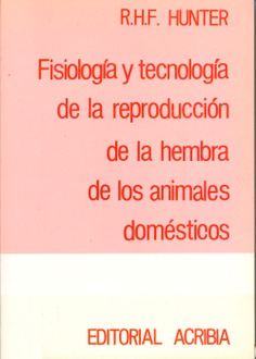 Fisiología y tecnología de la reproducción de la hembra de los animales domésticos Fisiología y tecnología de la reproducción de la hembra de los animales domésticos