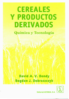 Cereales y productos derivados. Química y tecnología Cereales y productos derivados. Química y tecnología