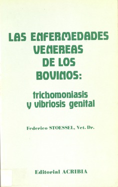 Las enfermedades venéreas de los bovinos: Trichomoniasis y vibriosis genital Las enfermedades venéreas de los bovinos: Trichomoniasis y vibriosis genital