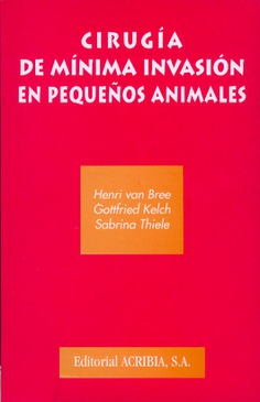 Cirugía de mínima invasión en pequeños animales Cirugía de mínima invasión en pequeños animales