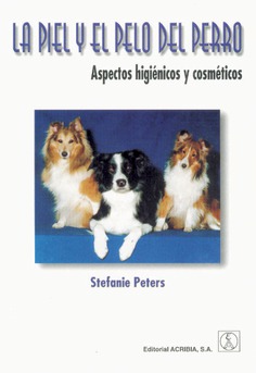 La piel y el pelo del perro. Aspectos higiénicos y cosméticos La piel y el pelo del perro. Aspectos higiénicos y cosméticos