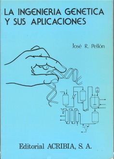 La ingeniería genética y sus aplicaciones La ingeniería genética y sus aplicaciones