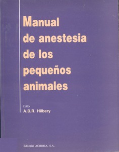 Manual de anestesia de los pequeños animales Manual de anestesia de los pequeños animales