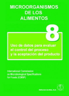 Microorganismos de los alimentos 8. Uso de datos para evaluar el control del proceso y la aceptación del producto