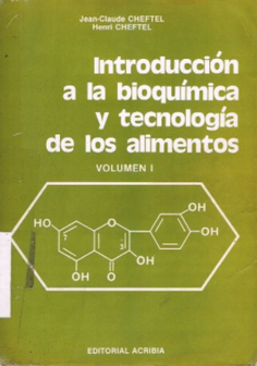 Introducción a la bioquímica y tecnología de los alimentos Volumen I Introducción a la bioquímica y tecnología de los alimentos Volumen I