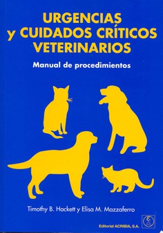 Urgencias y cuidados críticos veterinarios. Manual de procedimientos Urgencias y cuidados críticos veterinarios. Manual de procedimientos