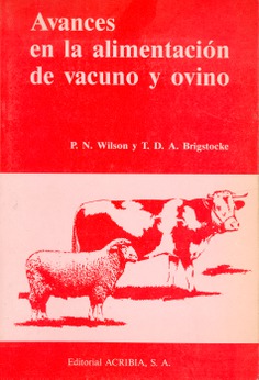 Avances en la alimentación de vacuno y ovino. Guía práctica de los conceptos modernos de la nutrición de los rumiantes Avances en la alimentación de vacuno y ovino. Guía práctica de los conceptos modernos de la nutrición de los rumiantes