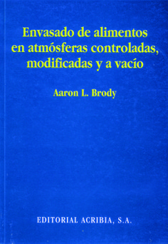Envasado de alimentos en atmósferas controladas, modificadas y a vacío, Ciencia y tecnología de los alimentos, Conservación de alimentos Envasado de alimentos en atmósferas controladas, modificadas y a vacío, Ciencia y tecnología de los alimentos, Conservación de alimentos