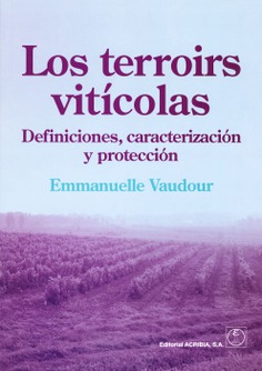 Los terroirs vitícolas. Definiciones, caracterización y protección Los terroirs vitícolas. Definiciones, caracterización y protección