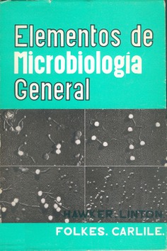 Elementos de microbiología general (Introducción a la biología de los microorganismos) Elementos de microbiología general (Introducción a la biología de los microorganismos)