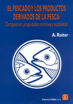 El pescado y los productos derivados de la pesca. Composición, propiedades nutritivas y estabilidad El pescado y los productos derivados de la pesca. Composición, propiedades nutritivas y estabilidad