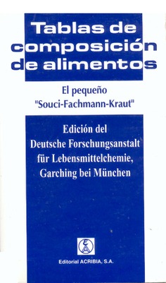 Tablas de composición de alimentos. El pequeño «SOUCI-FACHMANN-KRAUT» Tablas de composición de alimentos. El pequeño «SOUCI-FACHMANN-KRAUT»